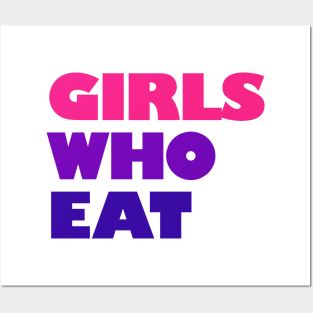 Girls Who Eat - Vibrant Posters and Art